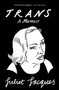 Trans (A Memoir) - 9781784781675 by Juliet Jacques, Sheila Heti, 9781784781675