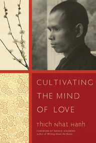 Cultivating the Mind of Love by Thich Nhat Hanh, Natalie Goldberg, 9781888375787