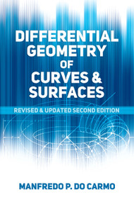 Differential Geometry of Curves and Surfaces (Revised and Updated Second Edition) by Manfredo P. do Carmo, 9780486806990