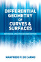Differential Geometry of Curves and Surfaces (Revised and Updated Second Edition) by Manfredo P. do Carmo, 9780486806990