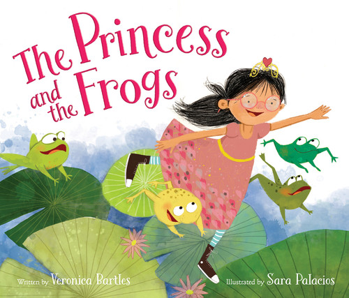 The Princess and the Frogs by Veronica Bartles, Sara Palacios, 9780062365910