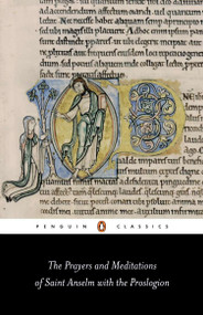 Prayers and Meditations of St. Anselm with the Proslogion by Anselm of Aosta, Benedicta Ward, Benedicta Ward, R. W. Southern, 9780140442786