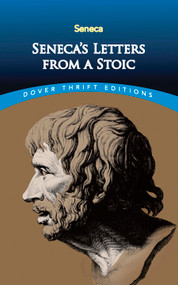 Seneca's Letters from a Stoic by Lucius  Annaeus Seneca, Richard Mott Gummere, 9780486811246