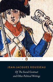 Of the Social Contract and Other Political Writings by Jean-Jacques Rousseau, Quintin Hoare, Christopher Bertram, Christopher Bertram, 9780141191751
