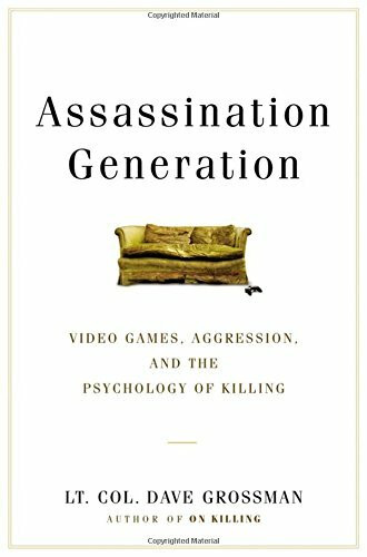 Assassination Generation (Video Games, Aggression, and the Psychology of Killing) by Lieutenant Colonel Dave Grossman, Katie Miserany, Kristine Paulsen, 9780316265935