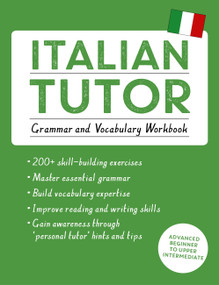 Italian Tutor: Grammar and Vocabulary Workbook (Learn Italian with Teach Yourself) (Advanced beginner to upper intermediate course) by Maria Guarnieri, Federica Sturani, 9781444796131