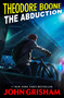 Theodore Boone: The Abduction by John Grisham, 9780142421376