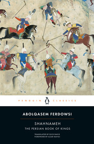 Shahnameh (The Persian Book of Kings) by Abolqasem Ferdowsi, Dick Davis, Azar Nafisi, 9780143108320