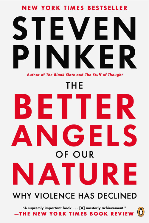 The Better Angels of Our Nature (Why Violence Has Declined) by Steven Pinker, 9780143122012