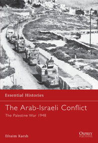 The Arab-Israeli Conflict (The Palestine War 1948) by Efraim Karsh, Robert O'Neill, 9781841763729