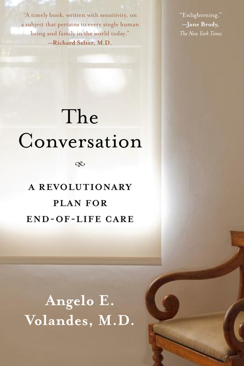 The Conversation (A Revolutionary Plan for End-of-Life Care) - 9781620408551 by Angelo E. Volandes, M.D., M.D., 9781620408551
