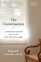 The Conversation (A Revolutionary Plan for End-of-Life Care) - 9781620408551 by Angelo E. Volandes, M.D., M.D., 9781620408551