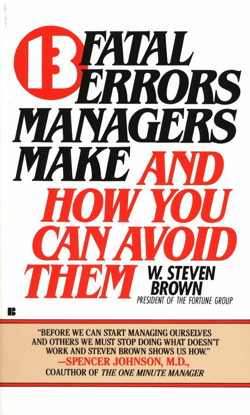 13 fatal errors managers make and how you can avoid them by W. Steven Brown, 9780425096444