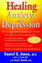 Healing Anxiety and Depression (Based on Cutting-Edge Brain-Imaging Science) by Daniel G. Amen, M.D., Lisa C. Routh, 9780425198445
