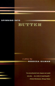 Spinning into Butter (A Play) by Rebecca Gilman, 9780571199846