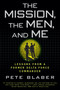 The Mission, the Men, and Me (Lessons from a Former Delta Force Commander) by Pete Blaber, 9780425236574