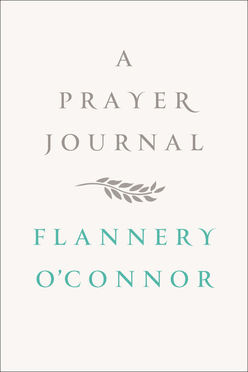 A Prayer Journal by Flannery O'Connor, W.  A. Sessions, 9780374236915