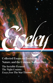 Loren Eiseley: Collected Essays on Evolution, Nature, and the Cosmos Vol. 2 by Loren Eiseley, William Cronon, 9781598535075