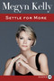 Settle for More - 9780062565310 by Megyn Kelly, 9780062565310