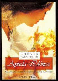 Creada Para Ser Su Ayuda Idanea/Created to be His Help Mee (Descubre Como Puede Dios Hacer Glorioso Tu Matrimonio) (Spanish Edition) by Debi Pearl, 9781892112873
