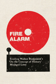 Fire Alarm (Reading Walter Benjamin's 'On the Concept of History') - 9781784786410 by Michael Lowy, Chris Turner, 9781784786410