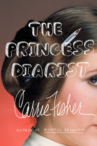 The Princess Diarist by Carrie Fisher, 9780399173592