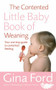 The Contented Little Baby Book Of Weaning by Gina Ford, 9780091912680