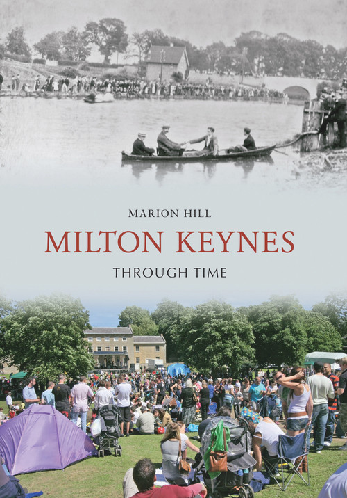 Milton Keynes Through Time by Marion Hill, 9781848686236