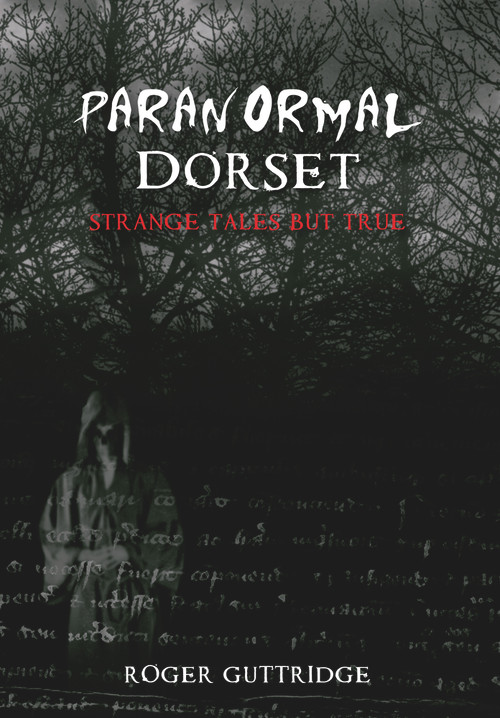 Paranormal Dorset by Roger Guttridge, 9781848683945