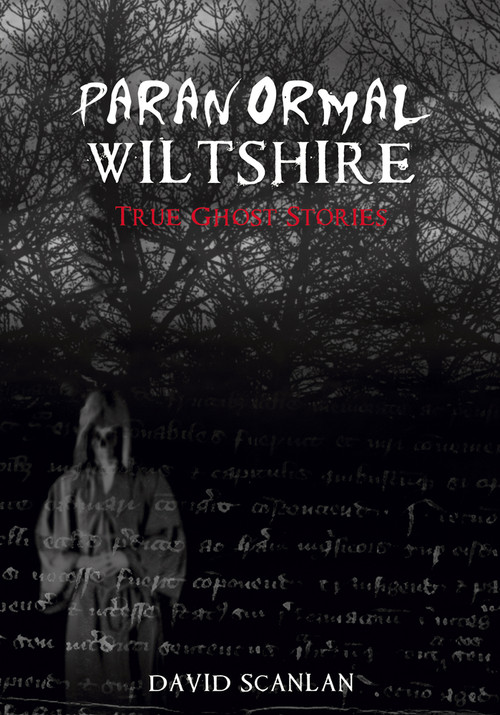Paranormal Wiltshire by David Scanlan, 9781848684614