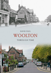 Woolton Through Time by David David, 9781848686229
