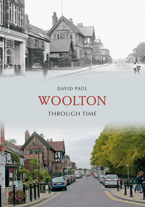 Woolton Through Time by David David, 9781848686229