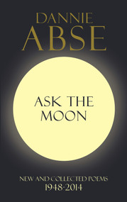 Ask the Moon by Dannie Abse, 9780091958916