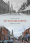 Sittingbourne Through Time by Robert Turcan, 9781848685208
