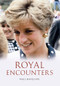 Royal Encounters by Paul Ratcliffe, 9781848681866