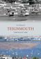 Teignmouth Through Time by Viv Wilson, 9781848685581