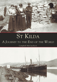 St Kilda A Journey to the End of the World by Campbell McCutcheon, 9781848680579