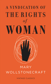 A Vindication of the Rights of Woman (Vintage Feminism Short Edition) by Mary Wollstonecraft, Zoe Williams, 9781784870393