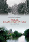 Royal Leamington Spa Through Time by Jacqueline Cameron, 9781848685987