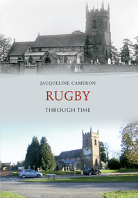Rugby Through Time by Jacqueline Cameron, 9781848686076