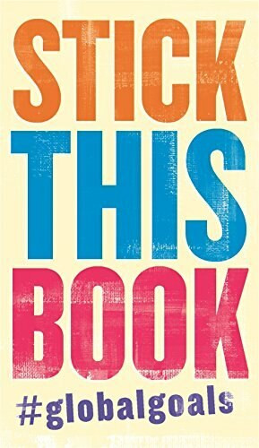 Stick This Book (#GlobalGoals) by Richard Curtis, Neil Gaiman, 9781405921992