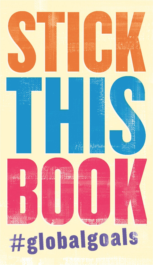 Stick This Book (#GlobalGoals) by Richard Curtis, Neil Gaiman, 9781405921992
