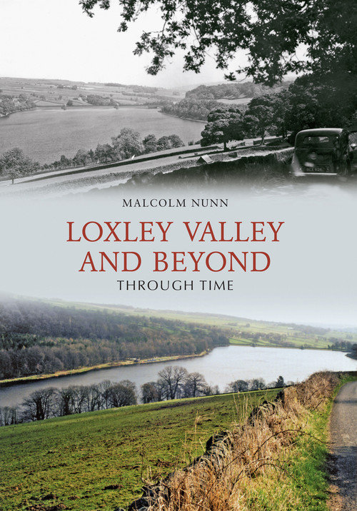 Loxley Valley and Beyond Through Time by Malcolm Nunn, 9781848683167