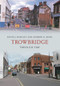 Trowbridge Through Time by Kevin J. Hartley, D. Jones, 9781848687790