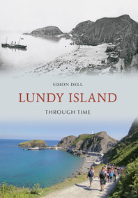 Lundy Island Through Time by Simon Dell, 9781445600741