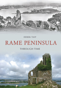 The Rame Peninsula Through Time by Derek Tait, 9781848686106