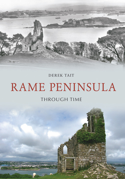 The Rame Peninsula Through Time by Derek Tait, 9781848686106