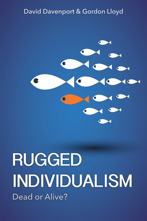 Rugged Individualism (Dead or Alive?) by David Davenport, Gordon Lloyd, 9780817920241