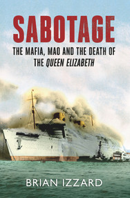 Sabotage (The Mafia, Mao and the Death of the Queen Elizabeth) by Brian Izzard, 9781445603483