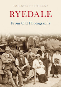 Ryedale from Old Photographs by Gordon Clitheroe, 9781445601144